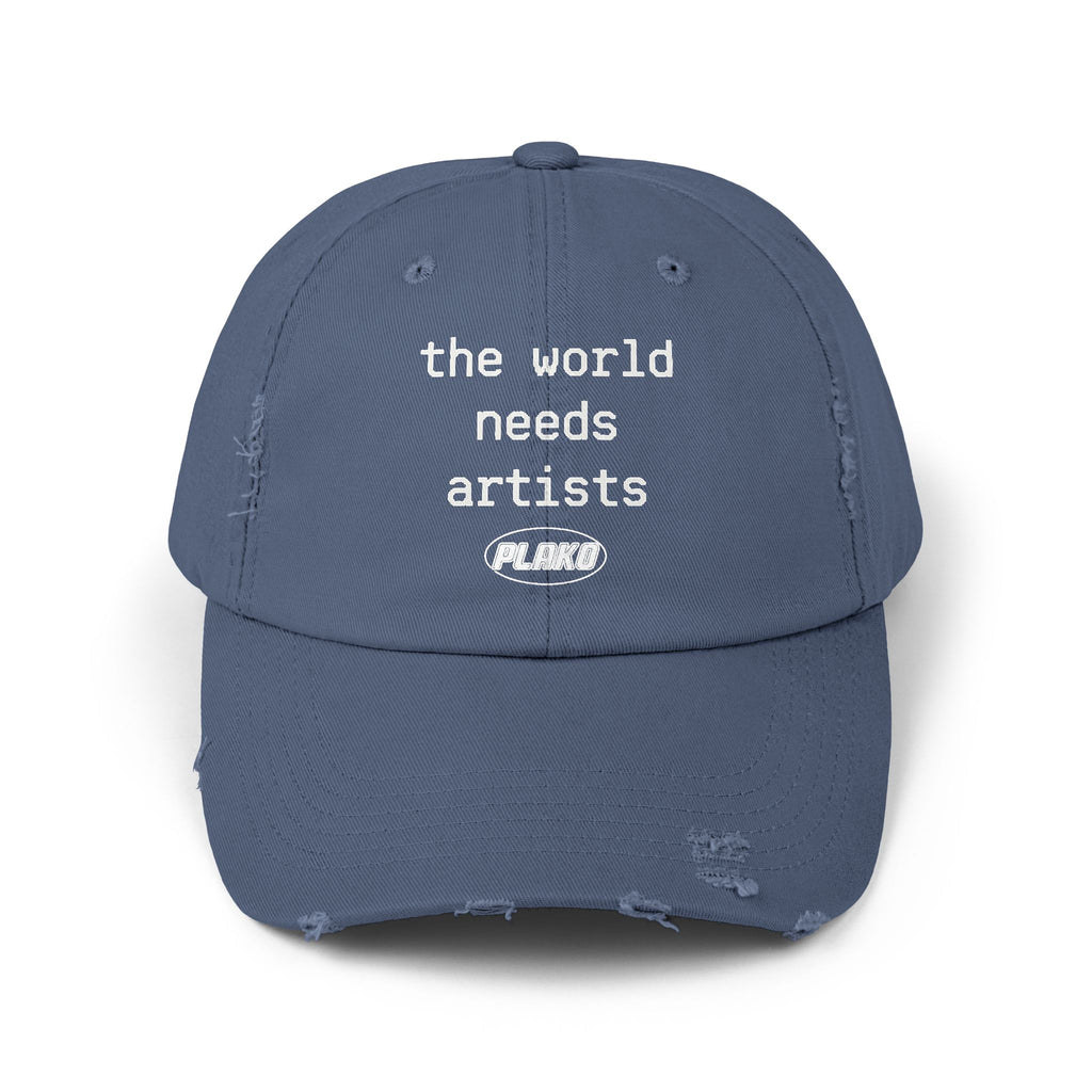 THE WORLD NEEDS ARTISTS DISTRESSED HAT