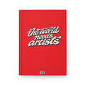 the world needs artists hardcover journal