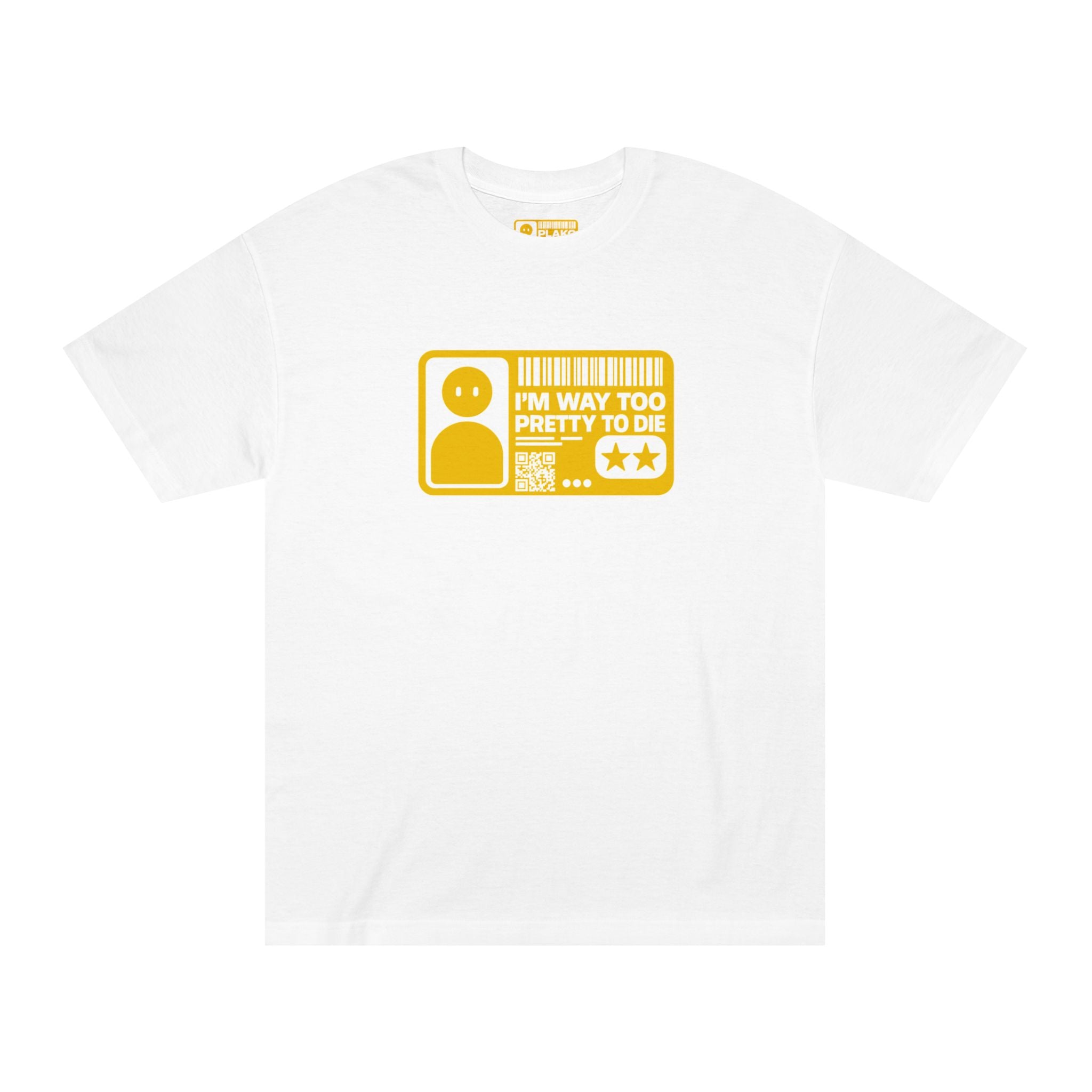 I'M WAY TOO PRETTY TO DIE TEE