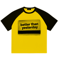 better than yesterday two-tone tee