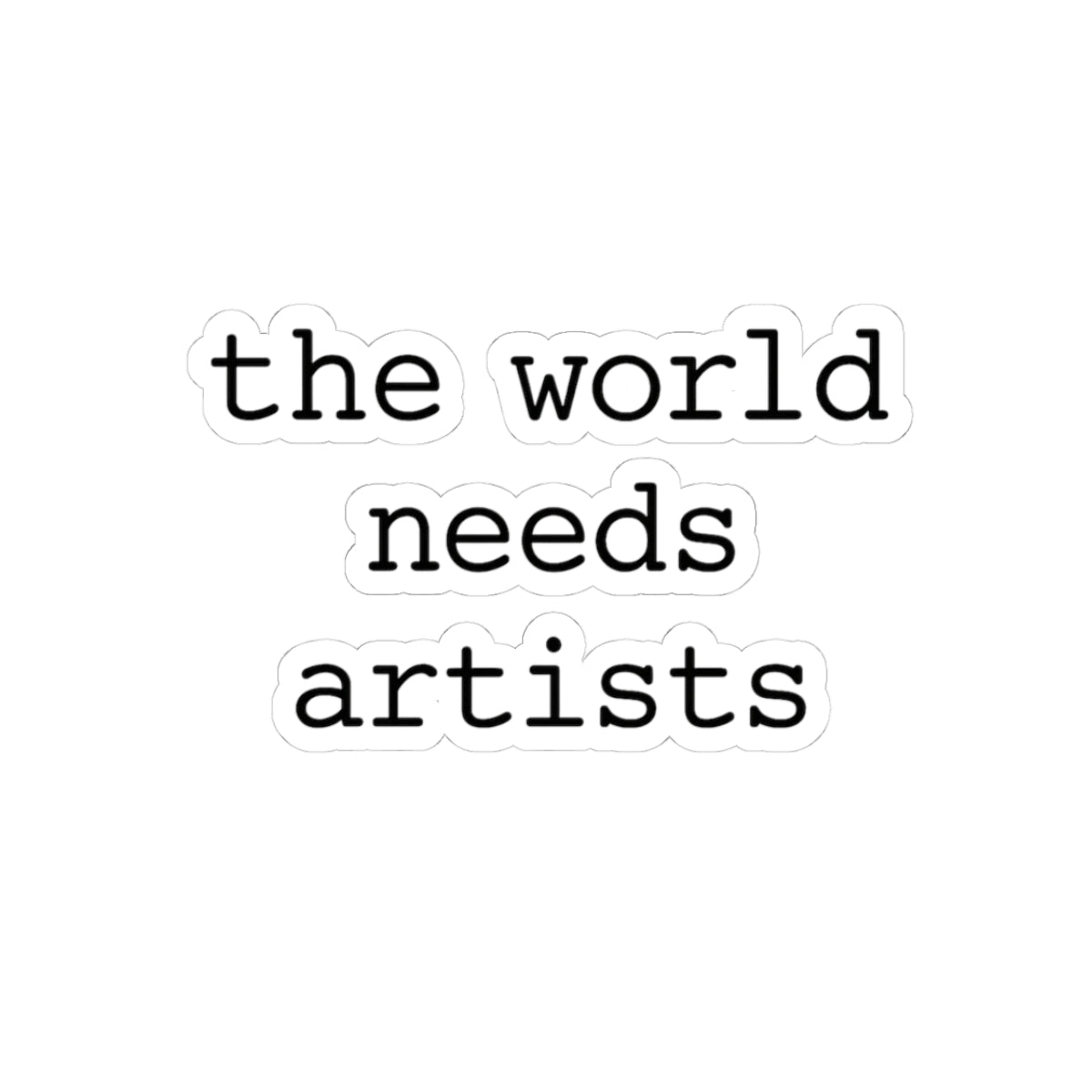 THE WORLD NEEDS ARTISTS STICKER [ICONS ONLY]